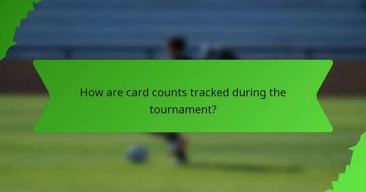 How are card counts tracked during the tournament?