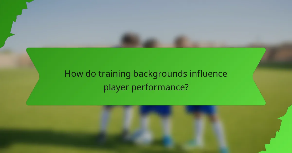 How do training backgrounds influence player performance?