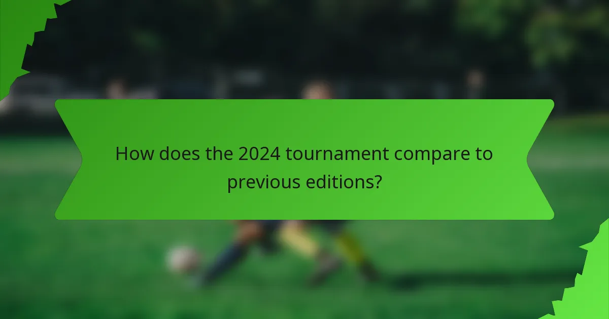 How does the 2024 tournament compare to previous editions?
