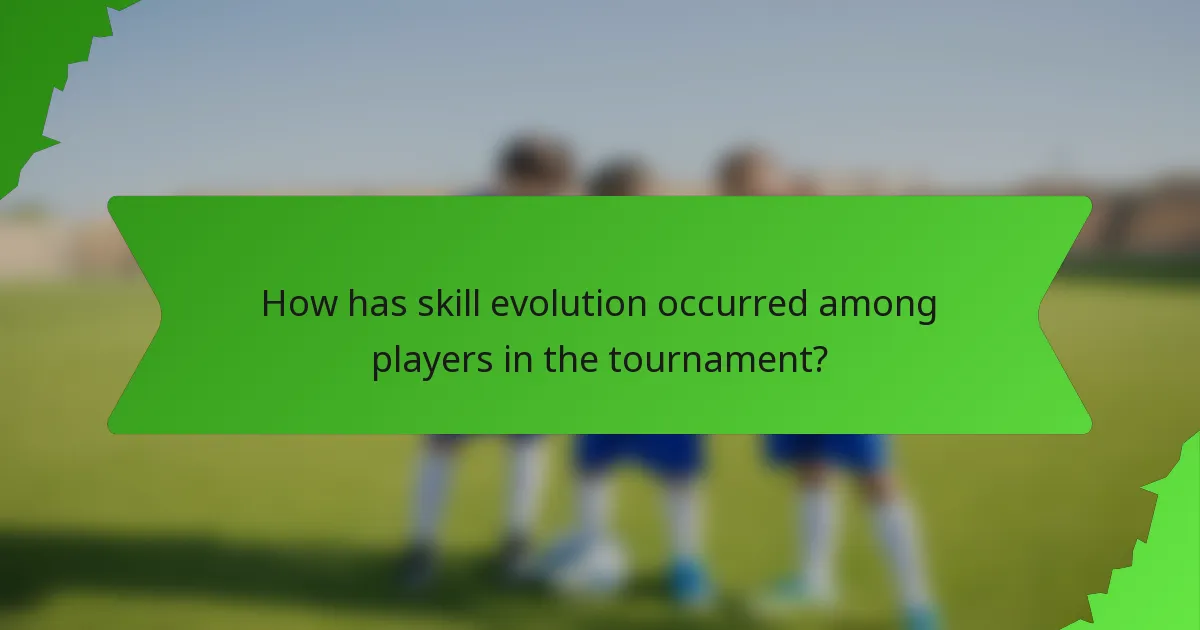 How has skill evolution occurred among players in the tournament?