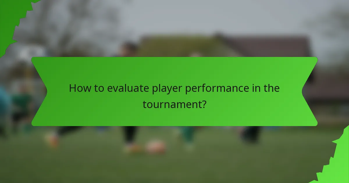 How to evaluate player performance in the tournament?