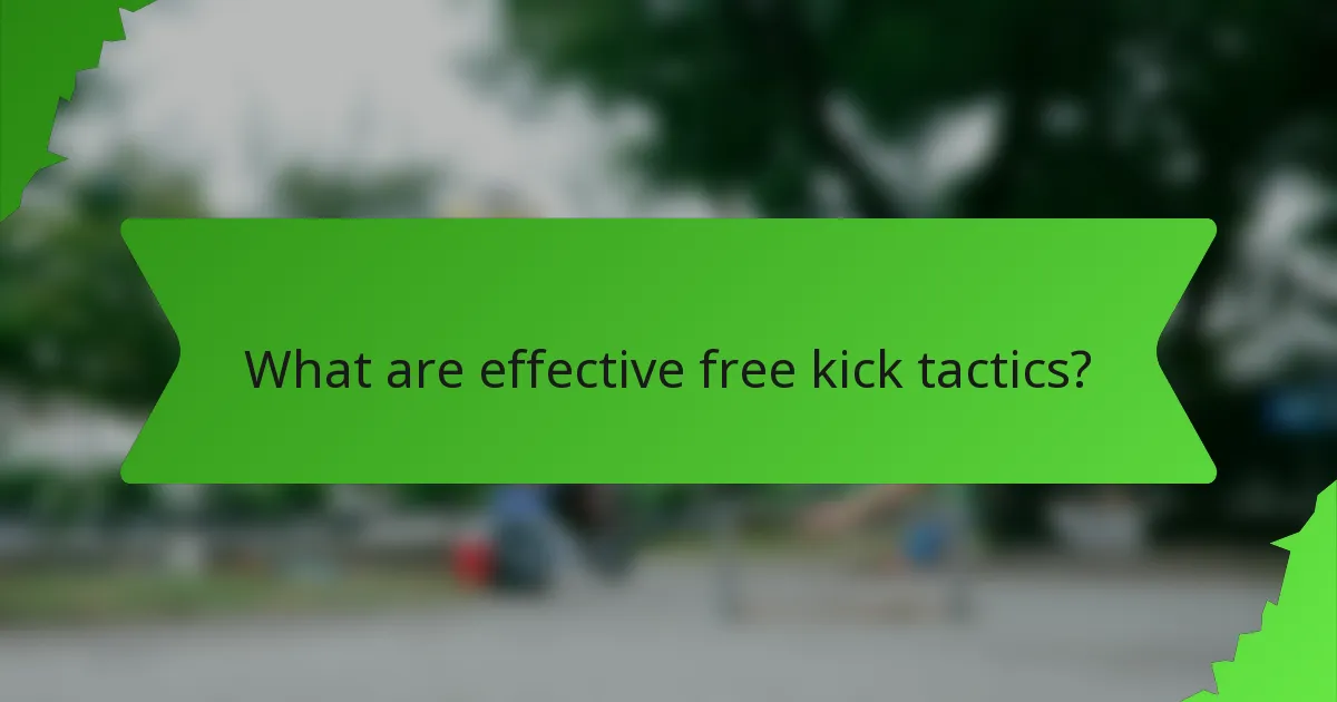 What are effective free kick tactics?