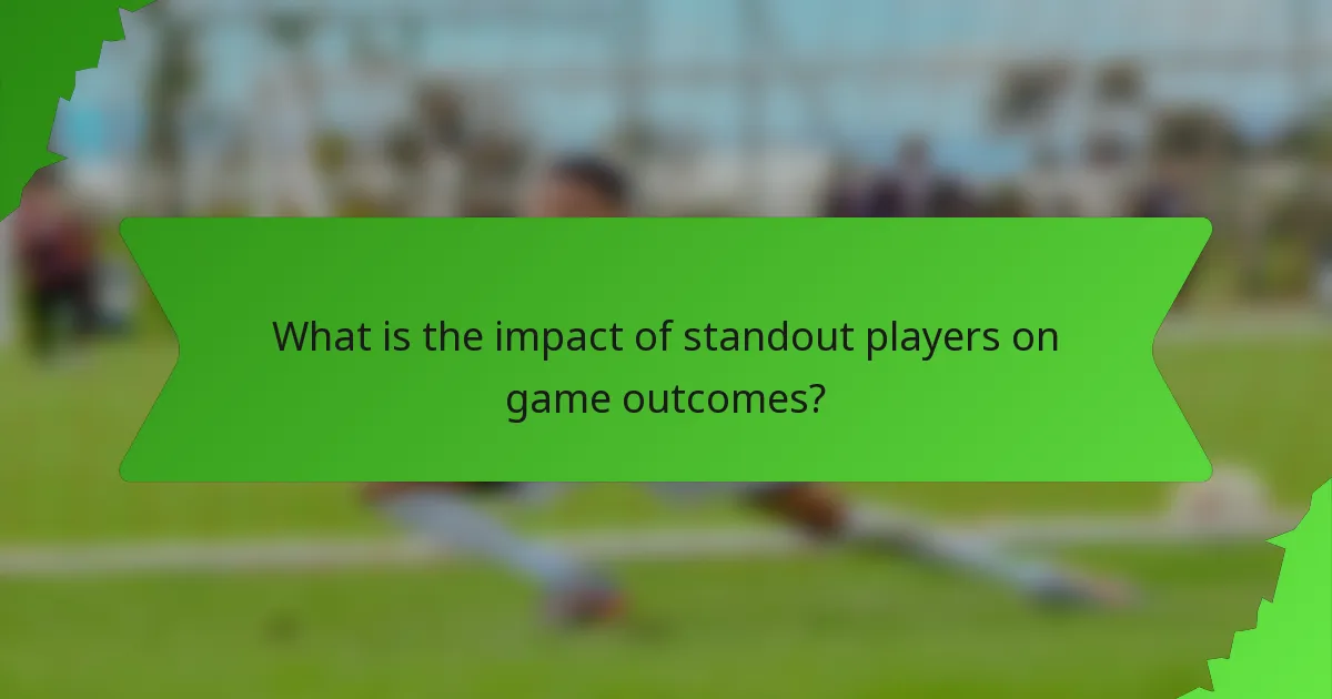 What is the impact of standout players on game outcomes?