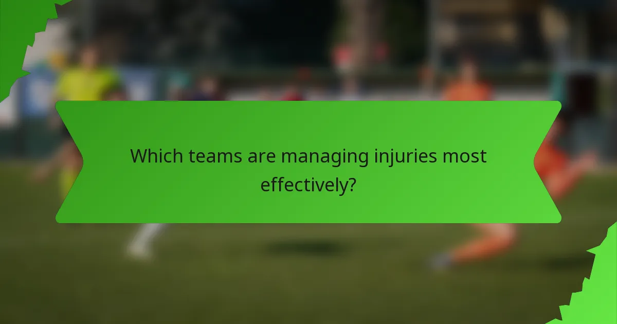 Which teams are managing injuries most effectively?
